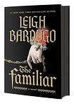 Cover of 'The Familiar' by Leigh Bardugo