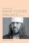 Cover of 'Understanding David Foster Wallace' by Marshall Boswell
