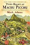 Cover of 'Turn Right At Machu Picchu' by Mark Adams