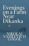 Cover of 'Evenings On A Farm Near Dikanka' by Nikolai Gogol
