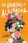 Cover of 'The Haunting Of Alejandra' by V. Castro