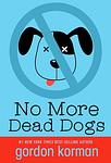 Cover of 'No More Dead Dogs' by Gordon Korman