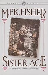 Cover of 'Sister Age' by M. F. K. Fisher
