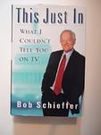 Cover of 'This Just In' by Bob Schieffer
