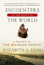 Cover of 'Encounters at the Heart of the World' by Elizabeth A. Fenn