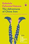 Cover of 'The Adventures Of China Iron' by Gabriela Cabezón Cámara