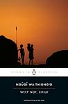 Cover of 'Weep Not, Child' by Ngũgĩ wa Thiong’o