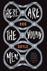 Cover of 'Here Are The Young Men' by Rob Doyle