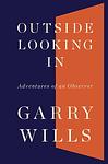 Cover of 'Outside Looking In' by Garry Wills