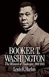 Cover of 'Booker T. Washington: The Wizard of Tuskegee, 1901–1915' by Louis R. Harlan