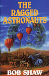 Cover of 'The Ragged Astronauts' by Bob Shaw
