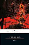 Cover of 'Oil!' by Upton Sinclair