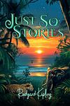 Cover of 'Just So Stories' by Rudyard Kipling