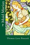 Cover of 'Maid Marian' by Thomas Love Peacock
