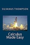 Cover of 'Calculus Made Easy' by Silvanus Phillips Thompson