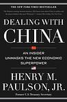 Cover of 'Dealing With China' by Henry M. Paulson Jr.