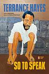 Cover of 'So To Speak' by Terrance Hayes
