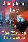 Cover of 'The Man In The Queue' by Josephine Tey