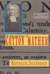 Cover of 'The Life and Times of Cotton Mather' by Kenneth Silverman