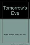 Cover of 'Tomorrow's Eve' by Auguste de Villiers de l'Isle-Adam