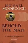 Cover of 'Behold The Man' by Michael Moorcock