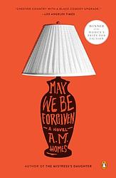 Cover of 'May We Be Forgiven' by A. M. Homes