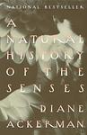Cover of 'A Natural History Of The Senses' by Diane Ackerman