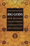 Cover of 'Big Gods' by Ara Norenzayan