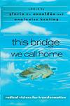 Cover of 'This Bridge We Call Home' by Gloria Anzaldúa, AnaLouise Keating