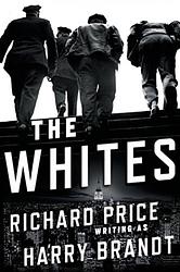 Cover of 'The Whites' by Richard Price