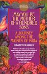 Cover of 'May You Be The Mother Of A Hundred Sons' by Elisabeth Bumiller