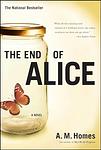 Cover of 'The End Of Alice' by A. M. Homes