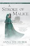 Cover of 'A Stroke Of Malice' by Anna Lee Huber