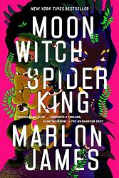 Cover of 'Moon Witch, Spider King' by Marlon James