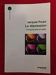 Cover of 'La Dépression   Comprendre Et Aider' by Jacques Poujol