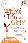 Cover of 'Who's That Girl?' by Alexandra Potter