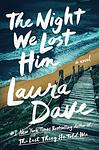 Cover of 'The Night We Lost Him' by Laura Dave