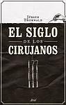 Cover of 'El Siglo De Los Cirujanos' by Jürgen Thorwald