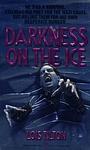 Cover of 'Darkness On The Ice' by Lois Tilton