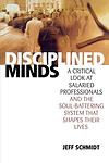 Cover of 'Disciplined Minds' by Jeff Schmidt