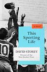 Cover of 'This Sporting Life' by David Storey