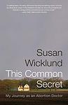 Cover of 'This Common Secret' by Susan Wicklund