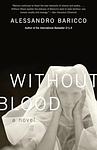 Cover of 'Without Blood' by Alessandro Baricco