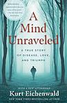 Cover of 'A Mind Unraveled' by Kurt Eichenwald