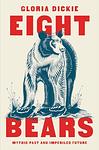 Cover of 'Eight Bears' by Gloria Dickie