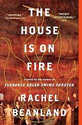 Cover of 'The House Is On Fire' by Rachel Beanland
