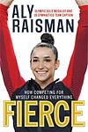 Cover of 'Fierce' by Aly Raisman