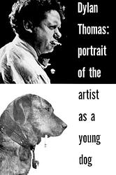 Cover of 'Portrait Of The Artist As A Young Dog' by Dylan Thomas