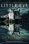 Cover of 'Little Eve' by Catriona Ward