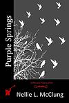 Cover of 'Purple Springs' by Nellie L. McClung